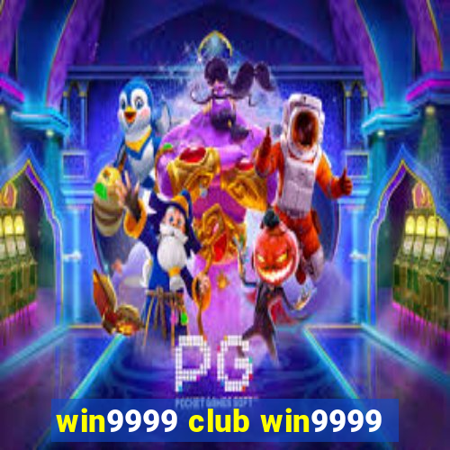 win9999 club win9999